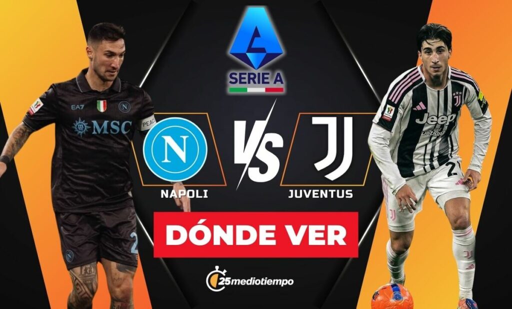Napoli vs Juventus EN VIVO: Horario y dónde ver el emocionante partido de la Serie A 2025