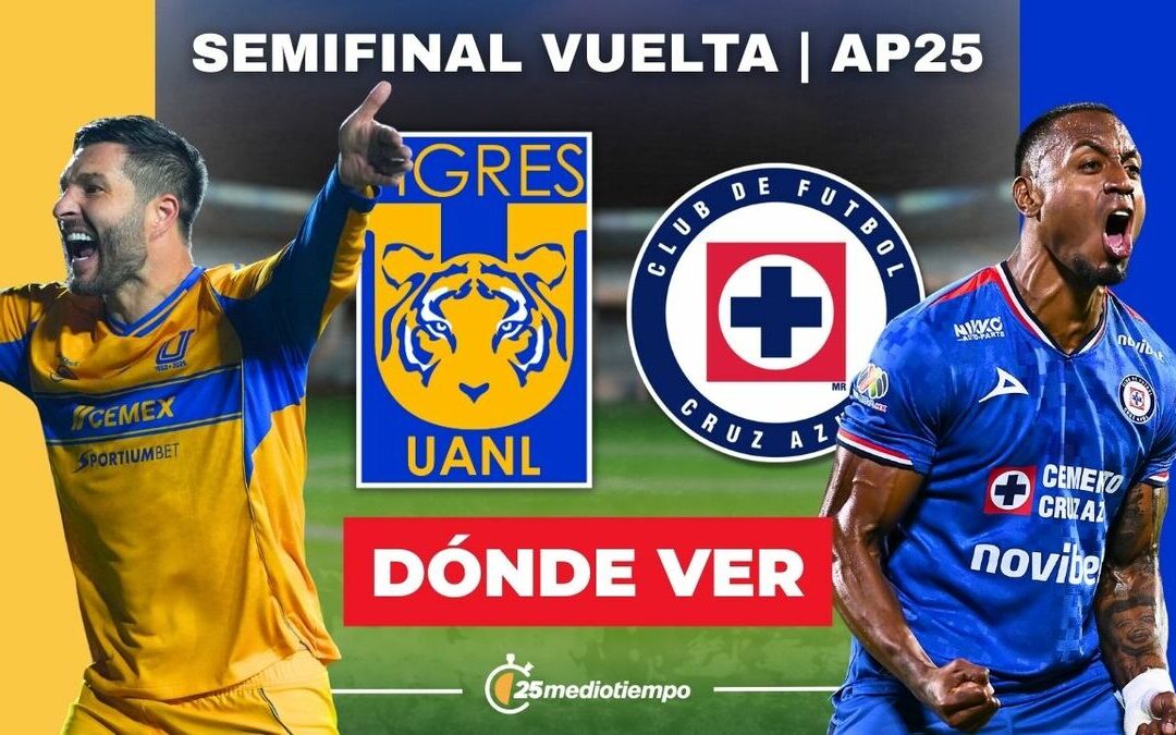 Tigres vs Cruz Azul: Hora y dónde ver la Semifinal de la Liga MX 2025