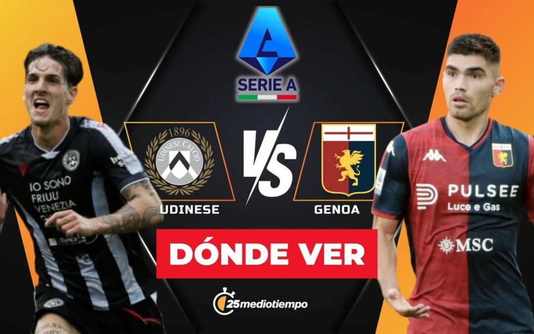 Udinese vs. Genoa: Horario y Dónde Ver el Partido de la Serie A 2025 EN VIVO
